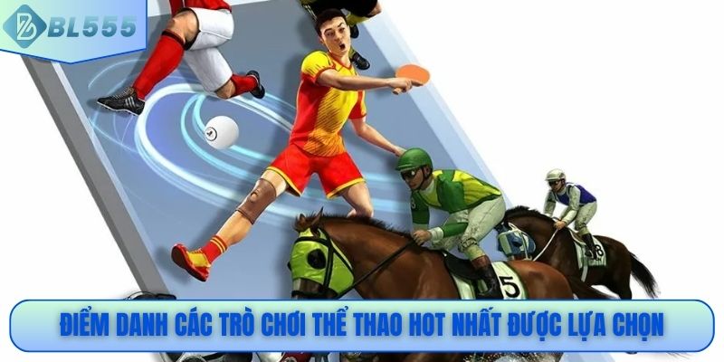 Điểm danh các trò chơi thể thao hot nhất được lựa chọn