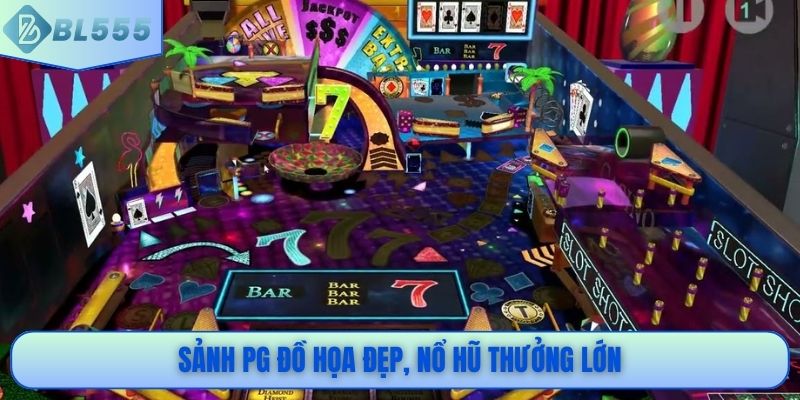 Sảnh PG đồ họa đẹp, nổ hũ thưởng lớn